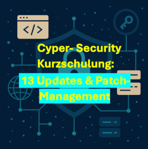 13 DE Cyper- Security Kurzschulung: Updates & Patch-Management