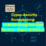 14 DE Cyper- Security Kurzschulung: BYOD (Bring Your Own Device) – Regeln & Risiken