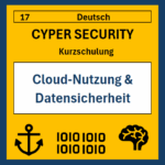 17 DE Cyper- Security Kurzschulung: Cloud-Nutzung & Datensicherheit