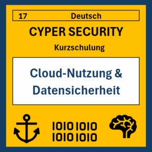 17 DE Cyper- Security Kurzschulung: Cloud-Nutzung & Datensicherheit