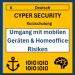 06 DE Cyper- Security Kurzschulung: Umgang mit mobilen Geräten & Homeoffice-Risiken