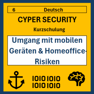 06 DE Cyper- Security Kurzschulung: Umgang mit mobilen Geräten & Homeoffice-Risiken