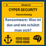 08 DE Cyper- Security Kurzschulung: Ransomware: Was ist das und wie schützt man sich?
